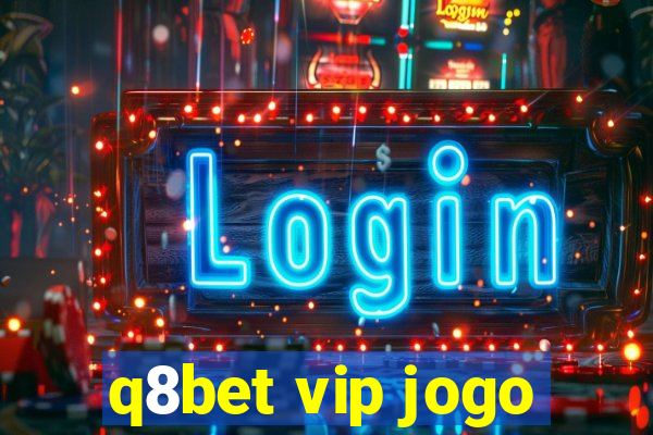 q8bet vip jogo